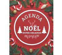 Agenda Noël hyper organisé: Le planificateur de Noël en couleurs est un véritable journal de bord pour organiser un noël parfait. Rétroplanning, liste ... de courses, menu, et bien d'autres choses
