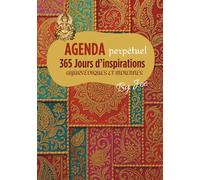 AGENDA PERPETUEL AYURVEDIQUE ET INDIEN: 365 jours d'inspirations