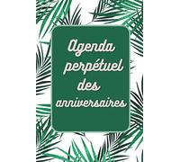 Agenda perpétuel des anniversaires: Carnet pratique de 50 pages avec liste de cadeaux pour n'oublier aucuns anniversaires