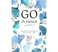 AGENDA PERPÉTUEL non daté GO PLANNER - FAIS PÉTILLER TA VIE ! Mon agenda journal minimaliste pour CLARIFIER - CRÉER - VIBRER Couverture motif ginkgo