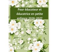 Agenda & Planification Pour éducateur et éducatrice en petite enfance 2026-2027: Guide pratique pour l’observation, la planification pédagogique, les ... et le développement global de l’enfant