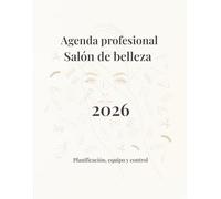 Agenda profesional para salón de belleza 2026: Planificación, equipo y control (manicura, pedicura, servicios en cabina, tocador)
