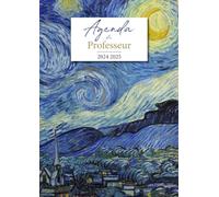 Agenda Professeur 2024 2025: Semainier A4 pour Enseignant Collège Lycée - Relevé de Notes - Thème Nuit Étoilée par Van Gogh