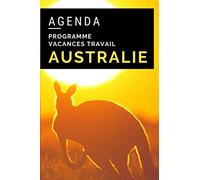 Agenda Programme Vacances Travail Australie: Agenda illustré à remplir pour mon PVT en Australie | Qualité papier crème | Format pratique pour voyager 15,2 x 1,2 x 22,9 cm