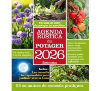 Agenda Rustica Du Potager - 52 Semaines De Conseils Pratiques - Edition 2026