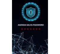 Agenda Salva Password: Proteggi la Tua Vita Digitale con un Semplice Quaderno. Tutte le Tue Password in un Unico Posto, al Sicuro. 105 Pagine per la tua sicurezza Digitale