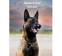 Agenda Scolaire 2024-2025: Semainier 16 mois, Grand format A4, septembre 2024 à décembre 2025, 1 semaine sur 2 pages, couverture Chien Berger Malinois ... garcon, fille, college, lycée, adultes, prof