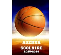 AGENDA SCOLAIRE 2025-2026 BASKETBALL: Ballon de BASKET | Journalier (2 pages par jour) | Format A5 | 219 pages | Couverture souple | pour filles, garçons et ados