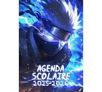 Agenda Scolaire 2025 2026: De Septembre À Août Libère Ton Pouvoir Ninja Organisateur Scolaire Pour Garçons Et Filles Primaire, Collège, Lycée Thème Manga