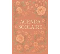 Agenda Scolaire 2025-2026 - Design Floral Élégant en Couleurs Pastel | 120 Pages, Calendriers Annuel & Mensuel, Espaces Notes, Emploi du Temps & Organisation Complète