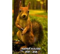 Agenda Scolaire 2025 2026 Écureuil Roux: Planificateur hebdomadaire De Septembre à Juillet, adapté aux besoins des étudiants à tous les niveaux académiques (primaire, collège, lycée, université)