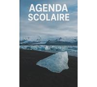 Agenda scolaire 2025/2026 - Entre glace et sable noir, un voyage inspirant au cœur de l’Islande