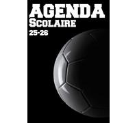 AGENDA SCOLAIRE 2025-2026 FOOT: SUPER PRATIQUE, Primaire - Collège - Lycée pour Garçon et Fille FORMAT A5 De 01 Septembre au 31 Juillet | Emploi du ... Organisateur Scolaire | TO DO LIST et Plus...