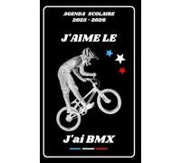 AGENDA SCOLAIRE 2025 2026 - J’AIME LE BMX: Calendrier journalier 2025 2026 | 1 jour par page | planificateur pour élève, élémentaire, collégien, lycée et étudiant | Couverture SPORT