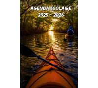 Agenda Scolaire 2025 2026 kayak: Planificateur hebdomadaire De Septembre à Juillet, adapté aux besoins des étudiants à tous les niveaux académiques (primaire, collège, lycée, université)
