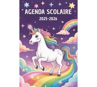 AGENDA SCOLAIRE 2025 2026: L’art de s’organiser à l’école | Du 01 septembre 2025 au 31 juillet 2026 | Primaire, Collège, et Lycée | Licorne
