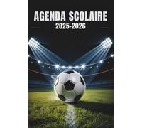 AGENDA SCOLAIRE 2025 2026: L’art de s’organiser à l’école | Parfait pour le Primaire, Collège et Lycée | Format pratique A5 | Foot