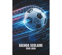 AGENDA SCOLAIRE 2025 2026: L’art de s’organiser à l’école | Parfait pour le Primaire, Collège et Lycée | Format pratique A5 | Foot