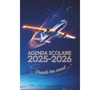 Agenda Scolaire 2025-2026: Organisation, Calendrier & Suivi des Devoirs - Pour Collégiens et Lycéens - Semainier, Notes, Emploi du Temps