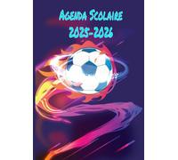 Agenda Scolaire 2025-2026: Organiseur semainier avec Heure, (Septembre 2025/ Juillet 2026) Pour Etudiants primaire, Lycée Et Collège | CP, CE1 et CE2 - Zone A - B - C | Format A5 Couverture Football