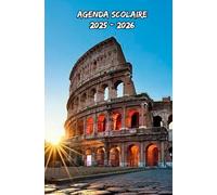 Agenda Scolaire 2025 2026 Rome: Planificateur hebdomadaire De Septembre à Juillet, adapté aux besoins des étudiants à tous les niveaux académiques (primaire, collège, lycée, université)