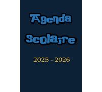 AGENDA SCOLAIRE 2025 2026: SUPER PRATIQUE, Primaire - Collège - Lycée pour Garçon et Fille FORMAT A5 De 01 Septembre au 31 Juillet | Emploi du temps | Calendrier | …