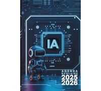 Agenda scolaire 2025-2026: thème Intelligence Artificielle, Planificateur pour Élèves de Primaire, Collège et Lycée, de Septembre à Juillet
