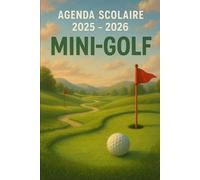 Agenda Scolaire 2025 - 2026: Une page par jour pour une organisation fun et efficace, idéal pour le collège et le lycée - version Mini-golf