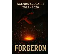 Agenda Scolaire 2025 - 2026: Une page par jour pour une organisation fun et efficace, idéal pour le collège et le lycée - version Forgeron