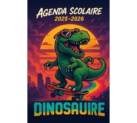 Agenda Scolaire 2025 - 2026: Une page par jour pour une organisation fun et efficace, idéal pour le collège et le lycée - version Dinosaure