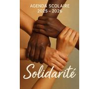 Agenda Scolaire 2025 - 2026: Une page par jour pour une organisation fun et efficace, idéal pour le collège et le lycée - version Solidarité