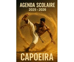 Agenda Scolaire 2025 - 2026: Une page par jour pour une organisation fun et efficace, idéal pour le collège et le lycée - version Capoeira