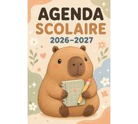 Agenda Scolaire 2026-2027 Capybara Kawaii: 1 Jour par Page | Format A5 | Septembre 2026 à Juillet 2027 | Primaire & Collège | Cours, Devoirs, Notes, Objectifs et Organisation Scolaire