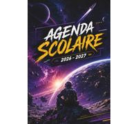 Agenda Scolaire 2026 2027 Espace et astronaute: Suivi des Notes par Matière, Journal d'Étude, Planning Annuel et Organisateur Hebdomadaire | De Septembre 2026 à Août 2027