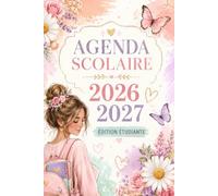 Agenda Scolaire 2026 2027 étudiante: Planificateur journalier pour filles | 2 jours par page | devoirs, notes, emploi du temps | primaire, collège et lycée