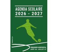 Agenda Scolaire 2026 2027: Garcon Foot Football , Semainier A4 1 Semaine sur 2 Pages Horizontal pour Collège Lycée , Vert