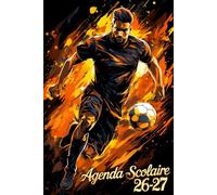 Agenda Scolaire 2026-2027: Gestion du temps pour enfants, organiseur complet combinant planification hebdomadaire et quotidienne, calendrier scolaire, ... les devoirs, pour les amateurs de football.