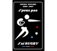 AGENDA SCOLAIRE 2026 2027 - J’PEUX PAS J’AI RUGBY: Calendrier journalier 2026 2027 | 1 jour par page | planificateur pour élève, élémentaire, collégien, lycée et étudiant | Couverture Sport