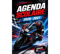 Agenda Scolaire 2026 2027 Moto: Planificateur Journalier et Semainier de Septembre 2026 à Juin 2027 pour Collège, Lycée et Étudiants - Devoirs, Notes, Examens et Emploi du Temps