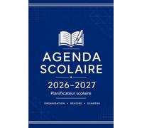 Agenda Scolaire 2026-2027: Planificateur scolaire pour collégiens, lycéens et étudiants | Compétences d'étude, organisation scolaire, emploi du temps, devoirs, examens et objectifs