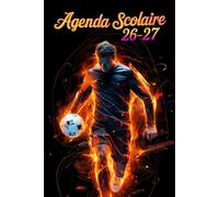 Agenda Scolaire 2026-2027: Pour les niveaux primaire et collège, avec un emploi du temps quotidien détaillé et un espace libre pour enregistrer les résultats, pour les amateurs de football.