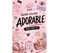 Agenda scolaire ADORABLE 2026-2027: Le planner soft girl drôle, cosy et sans pression pour lycéennes, étudiantes et filles organisées… à leur façon