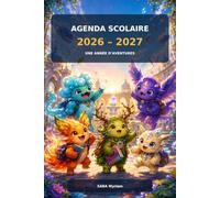 Agenda scolaire fantastique 2026-2027: Une année d’aventures avec des créatures magiques - Calendriers, organisation, objectifs, habitudes et activités créatives