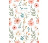 Agenda Scolaire Fleurs 2026 2027: Planificateur journalier - 1 jour par page avec heure | Français