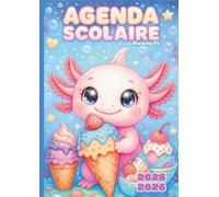 Agenda Scolaire Kawaii Axolot: 1 Page Par Jour, Journalier | Étudiant, Lycée, Collège, Primaire, CP, CE1, CE2, CM1, CM2 Pour la Rentrée Scolaire | Pour Fille ou Garçon, Ado