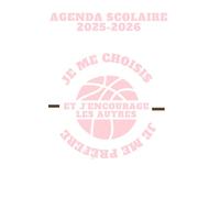 Agenda Scolaire Pour filles - 2025/2026 - En Couleur - Marque: Je me choisis, Je me Préfère: Pour Etudiants - Collège, Lycée, Université - Septembre ... 2025 - contient des phrases de motivations