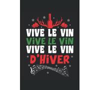 Agenda: Semainier 1 semaine par page 15x22cm - Valable 2 ans 24 mois - Idée cadeau de noël humoristique - Meilleurs voeux 2022 vive le vin d'hiver fans apéros