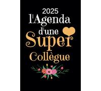 Agenda Semainier 2025 Collegue: 2 Pages Par Semaine , 12 mois , Format A5 , idee cadeau original amitié amie