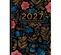 Agenda Semainier 2027 avec Heures: Planificateur Hebdomadaire et Mensuel Grand Format A4 | Semaine sur Deux Pages avec Citations motivantes incluses - Relié