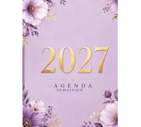 Agenda Semainier 2027: Planning Hebdomadaire A4 Vertical avec Horaires | 1 Semaine sur 2 Pages, Vue Mensuelle, Organisation & Planification | de Janvier à Décembre 2027 | Couverture florale violette.